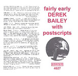 Derek Bailey - Fairly Early With Postscripts