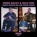 Derek Bailey & Milo Fine - Scale Points On The Fever Curve