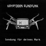 Kryptogen Rundfunk - Sendung Fuer Deines Mark